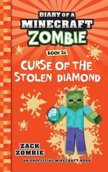 Diary of a Minecraft Zombie Book 26: Curse of the Stolen Diamond - Book #26 of the Diary of a Minecraft Zombie