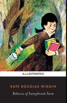 Rebecca of Sunnybrook Farm Illustrated