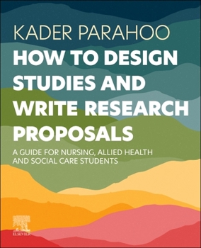Paperback How to Design Studies and Write Research Proposals: A Guide for Nursing, Allied Health and Social Care Students Book