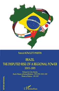 Paperback Brazil: The disputed rise of a regional power 2003-2015 Book