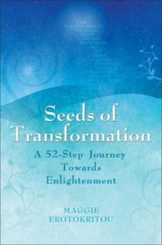 Paperback Seeds of Transformation: A 52-Step Journey Towards Enlightenment Book