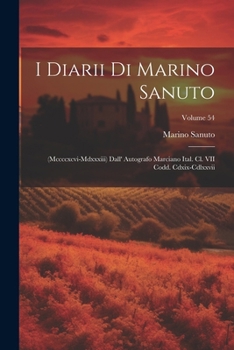 Paperback I Diarii Di Marino Sanuto: (Mccccxcvi-Mdxxxiii) Dall' Autografo Marciano Ital. Cl. VII Codd. Cdxix-Cdlxxvii; Volume 54 [Italian] Book