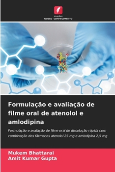 Formulação e avaliação de filme oral de atenolol e amlodipina (Portuguese Edition)