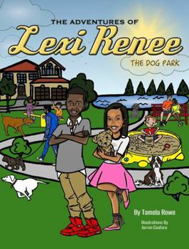 The Adventures of Lexi Renee (The Book Series): The Dog Park