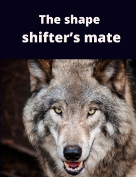The shape shifter’s mate