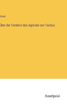 Hardcover Über die Tendenz des Agricola von Tacitus [German] Book