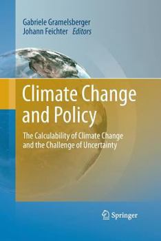 Paperback Climate Change and Policy: The Calculability of Climate Change and the Challenge of Uncertainty Book