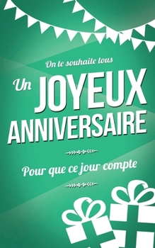 Paperback Joyeux anniversaire: Carte d'anniversaire: mini livre d'or (13x20cm) "Pour que ce jour compte" - Vert [French] Book