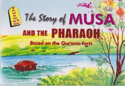 Paperback Story of Musa (Moses) and the Pharaoh Book