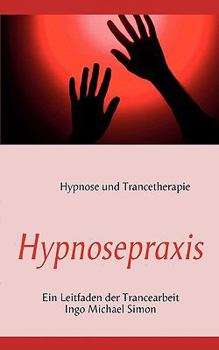 Paperback Hypnosepraxis: Ein Leitfaden der Trancearbeit [German] Book