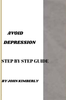 Paperback Avoid Depression: Step By Step Guide Book