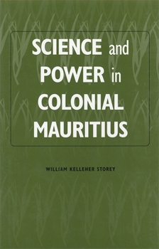 Hardcover Science and Power in Colonial Mauritius Book