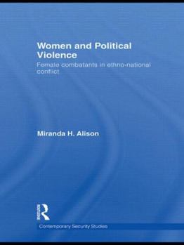 Paperback Women and Political Violence: Female Combatants in Ethno-National Conflict Book