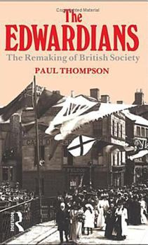 Paperback Edwardians the: The Remaking of British Society Book