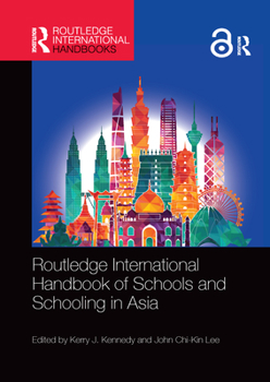 Routledge International Handbook of Schools and Schooling in Asia - Book  of the Routledge International Handbooks