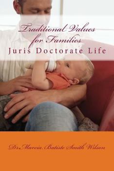 Paperback Traditional Values for Families: Juris Doctorate Life Book