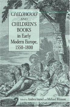 Hardcover Childhood and Children's Books in Early Modern Europe, 1550-1800 Book
