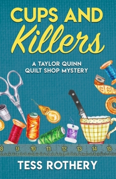 Paperback Cups and Killers: A Taylor Quinn Quilt Shop Mystery Book