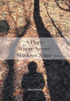 Hardcover A Place Where Secret Shadows Shine Book