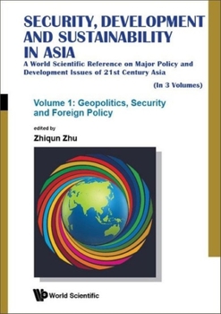 Hardcover Security, Development and Sustainability in Asia: A World Scientific Reference on Major Policy and Development Issues of 21st Century Asia (in 3 Volum Book