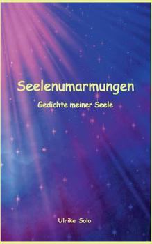 Paperback Seelenumarmungen: Gedichte meiner Seele [German] Book