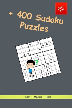 Paperback Sudoku Puzzles: + 400 Sudoku puzzles for clever kids, brain workbook, sudoku building skills, Puzzles to Exercise Your Mind From Begin Book
