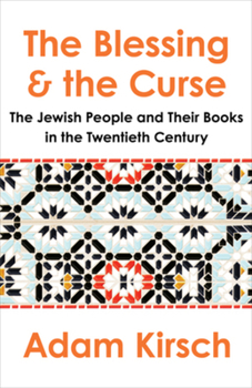 Hardcover The Blessing and the Curse: The Jewish People and Their Books in the Twentieth Century Book