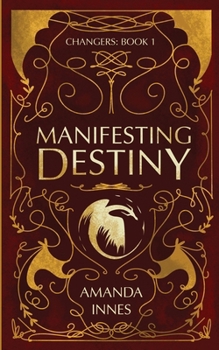 Paperback Manifesting Destiny: Book 1) (Changers) Book