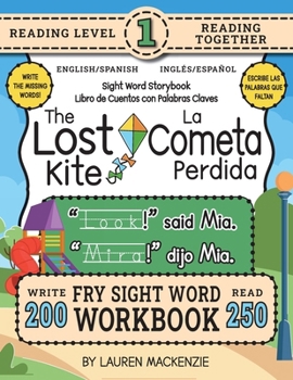 250 Sight Word Storybook, The Lost Kite (Level 1) Bilingual English/Spanish: Write Over 200 Fry Sight Words in English and Spanish while you Read a ... Bilingual Sight Word Storybook Workbook)