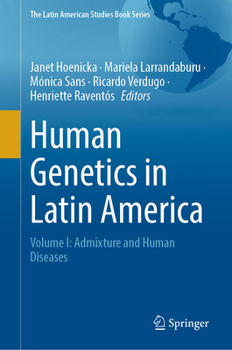 Hardcover Human Genetics in Latin America: Volume I: Admixture and Human Diseases Book