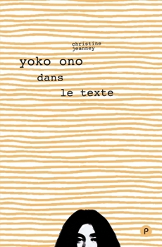 Yoko Ono dans le texte (French Edition)