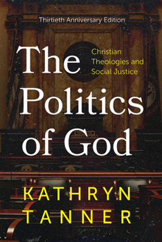 Hardcover The Politics of God: Christian Theologies and Social Justice, Thirtieth Anniversary Edition Book