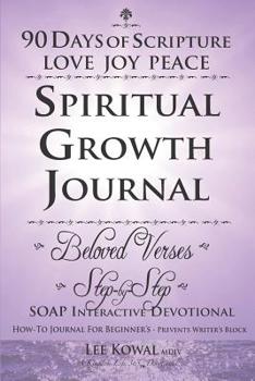 Paperback 90 Days of Scripture - Love Joy Peace: Spiritual Growth Journal - Beloved Verses / Daily Gratitude Book