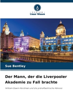 Der Mann, der die Liverpooler Akademie zu Fall brachte (German Edition)