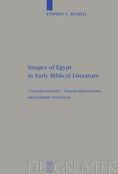 Images of Egypt in Early Biblical Literature: Cisjordan-Israelite, Transjordan-Israelite, and Judahite Portrayals