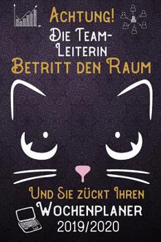 Paperback Achtung! Die Teamleiterin betritt den Raum und Sie z?ckt Ihren Wochenplaner 2019 - 2020: DIN A5 Kalender / Terminplaner / Wochenplaner 2019 - 2020 18 [German] Book