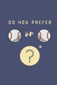 Paperback Do you prefer Baseball or Baseball?: A difficult choice Notebook, Journal, Diary (110 Pages, Lined, 6 x 9) Book