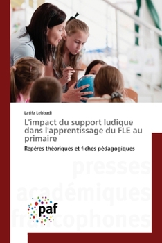 Paperback L'impact du support ludique dans l'apprentissage du FLE au primaire [French] Book
