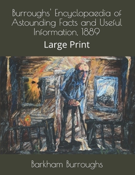 Paperback Burroughs' Encyclopaedia of Astounding Facts and Useful Information, 1889: Large Print Book