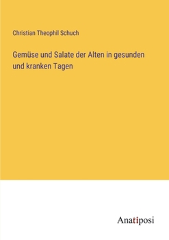Paperback Gemüse und Salate der Alten in gesunden und kranken Tagen [German] Book