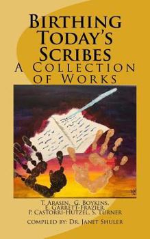 Paperback Birthing Today's Scribes: A Collection of Works Book