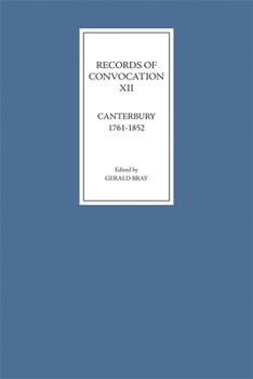 Hardcover Records of Convocation XII: Canterbury, 1761-1852 Book