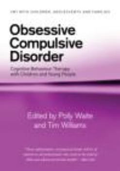 Paperback Obsessive Compulsive Disorder: Cognitive Behaviour Therapy with Children and Young People Book