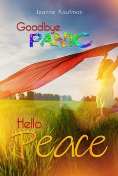 Paperback Goodbye Panic, Hello Peace Book