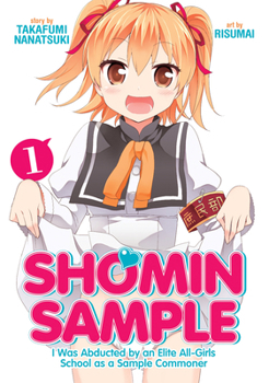 Paperback Shomin Sample: I Was Abducted by an Elite All-Girls School as a Sample Commoner Vol. 1 Book