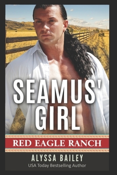 Paperback Seamus' Girl: Red Eagle Ranch Book 3 Book