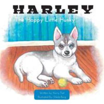 Paperback Harley The Happy Little Husky: Being Different Book