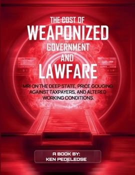Paperback The Cost of Weaponized Government and Lawfare Book