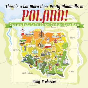 There's a Lot More Than Pretty Windmills in Poland! Geography Books for Third Grade Children's Europe Books