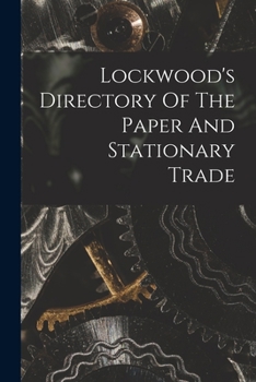Paperback Lockwood's Directory Of The Paper And Stationary Trade Book